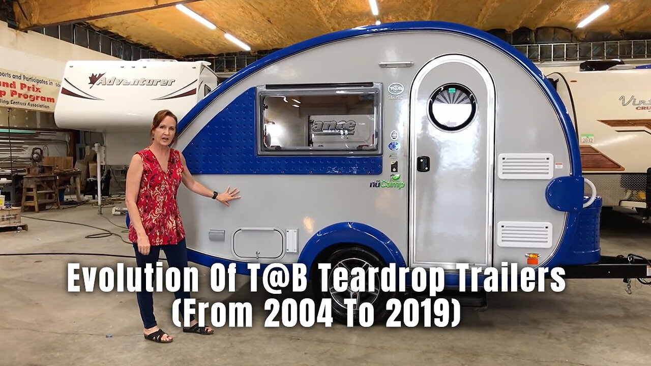 Evolution Of T@B Teardrop Trailers (From 2004 To 2019)