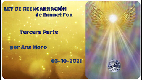 Ley de la reencarnacion de Emmet Fox, 3-10-2021