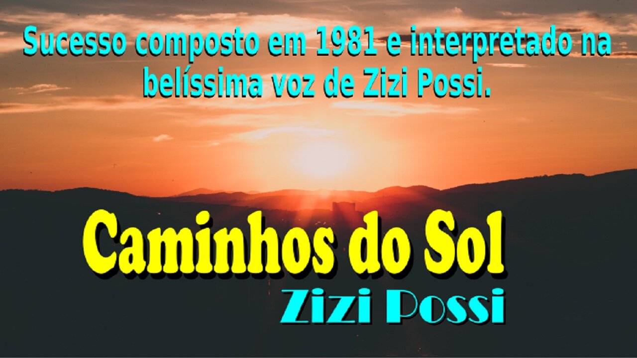 166 – CAMINHOS DO SOL – ZIZI POSSI