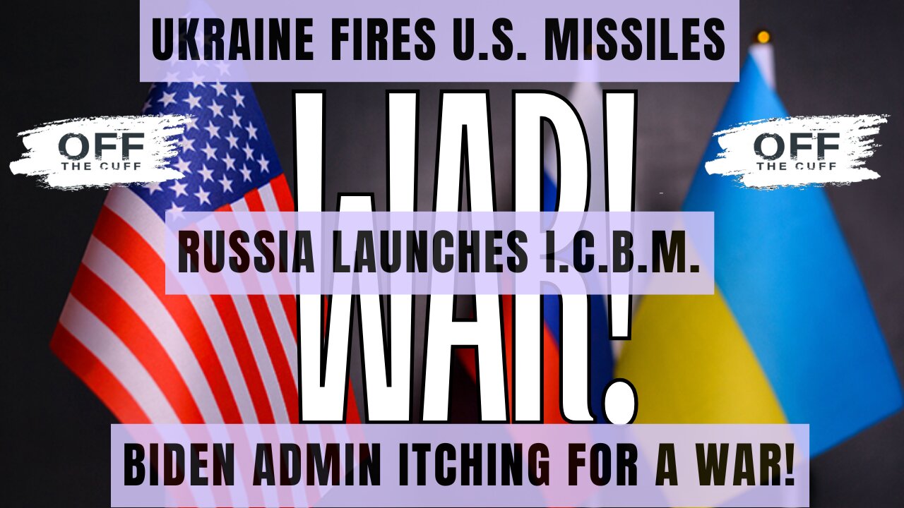 OFF THE CUFF: WAR WAR WAR!!! Ukraine! Russia! USA! Biden is Itching for a WAR!