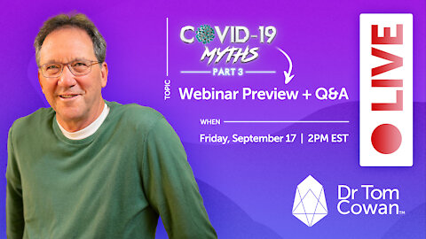 Covid-19 Myths 3 Preview + Q&A: September 17th, 2021