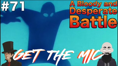 Get The Mic - Dragon Ball: Episode 71 - A Bloody and Desperate Battle