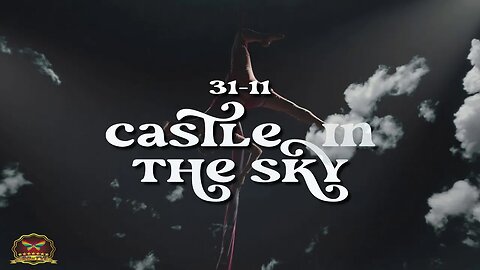 31-11 Castle in the Sky (OFFICIAL MUSIC VIDEO)