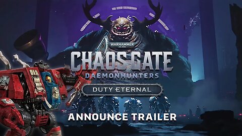 Warhammer 40k: Chaos Gate - Daemonhunters - Duty Eternal Announcement Trailer + My Thoughts