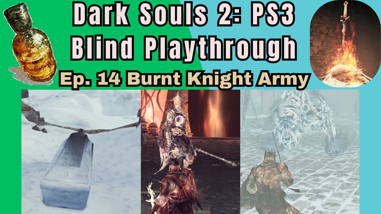 Dark Souls 2 (PS3) Blind Playthrough Ep. #14 - Burnt Knight Army