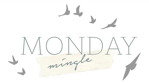 Monday Mingle | Chat Chooses Topics