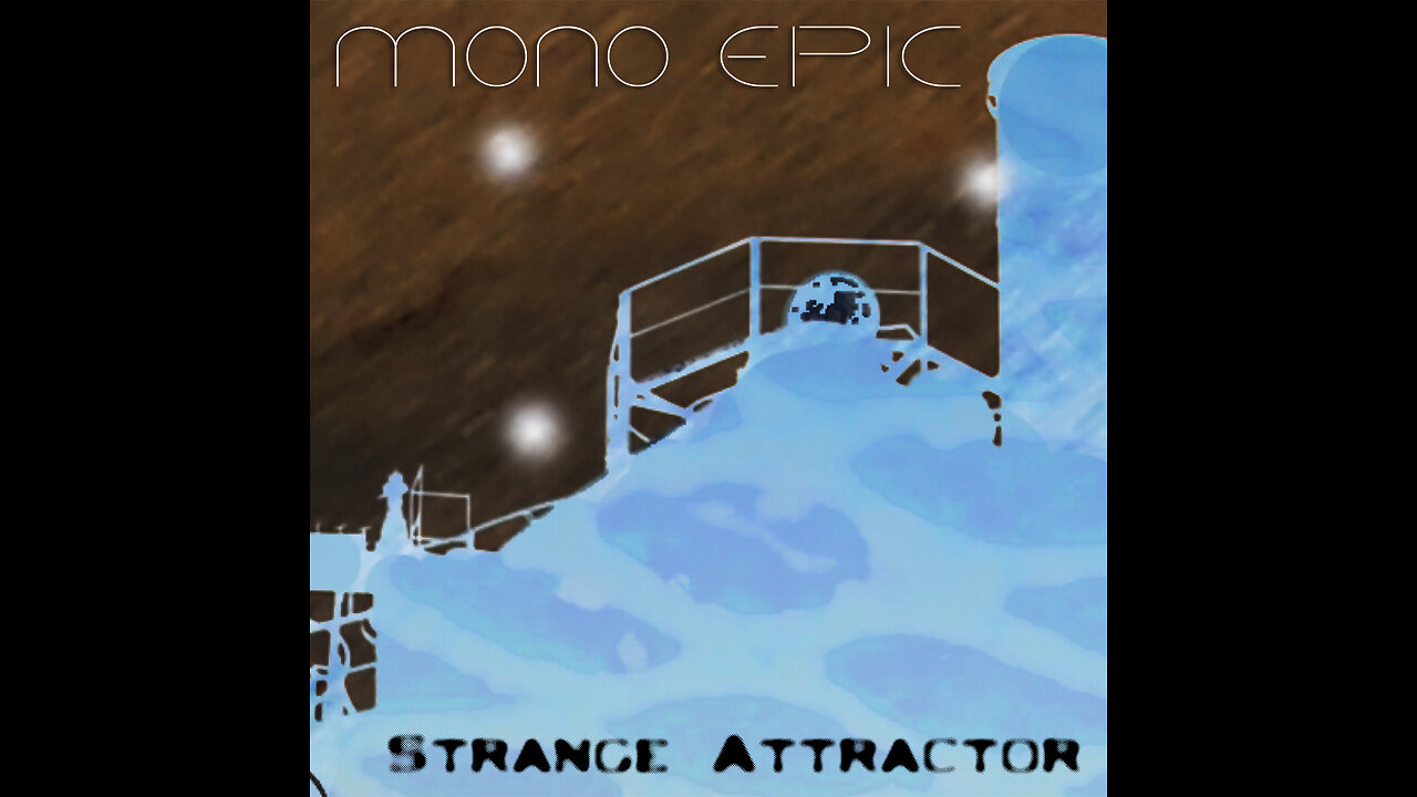 Mono Epic - Strange Attractor