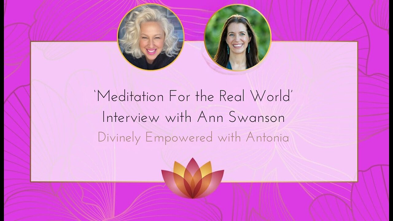 #65 'Meditation for The Real World' An interview with Ann Swanson