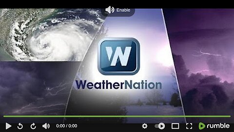 WEATHERNATION LIVE 24/7--WATCH NOW ON RUMBLE