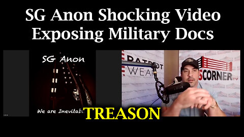 TREASON - SG Anon Shocking Video Exposing Military Docs