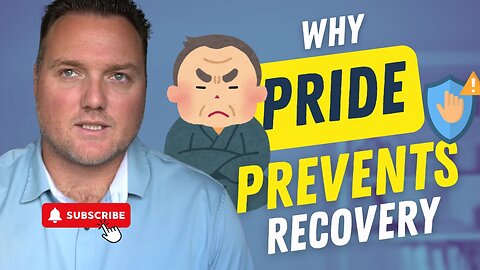 Why Pride Prevents Recovery