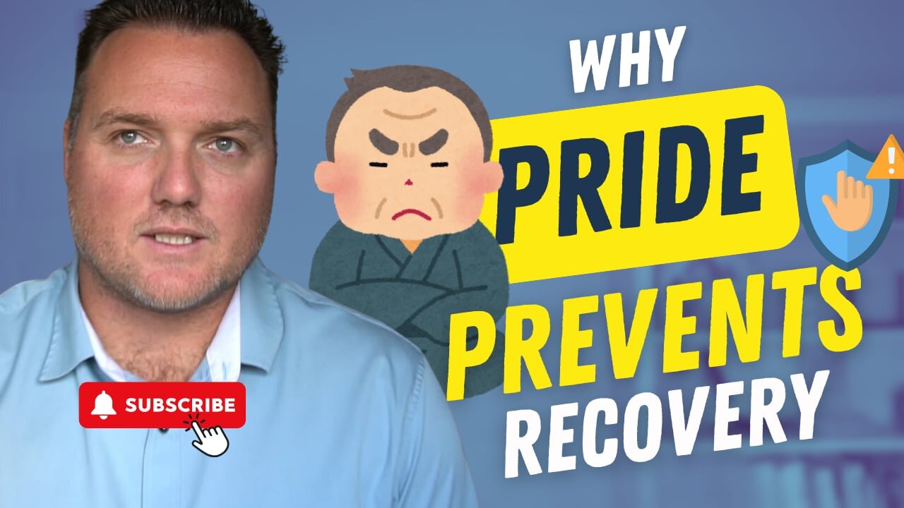 Why Pride Prevents Recovery