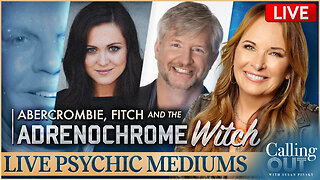 Adrenochrome Witch: Emilie Hagen & Psychics on Abercrombie Secrets – Calling Out w/ Susan Pinsky