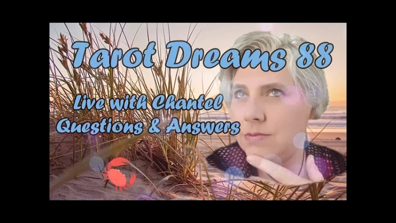 - Tarot Dreams 88 - Community chat with Chantel, Sundays, Private Readings, Questions and Answers