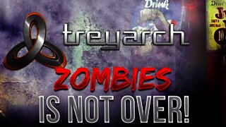 Treyarch Zombies is NOT Over!