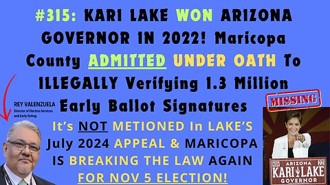 KARI LAKE WON ARIZONA GOV! 1.3 Million Illegally Verified Early Ballot Signatures By Maricopa County = 2022 Election NULL & VOID! KARI DIDN’T Include In July ‘24 Appeal. PLEASE ASK HER TO ADD IT NOW Or NOV 5 Will Use SAME ILLEGAL Signatures!