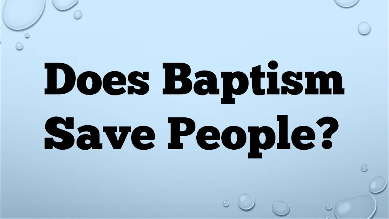 Is Baptism Necessary For Salvation?