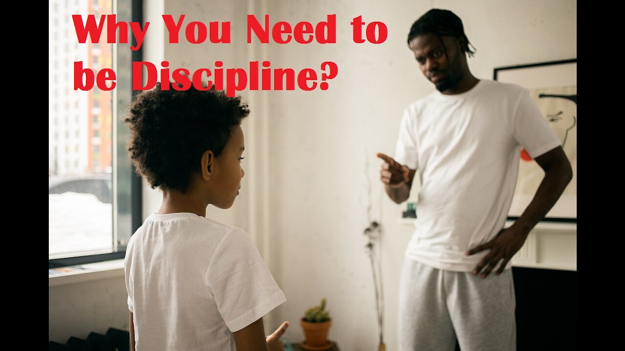 WHY YOU NEED TO BE DISCIPLINE?