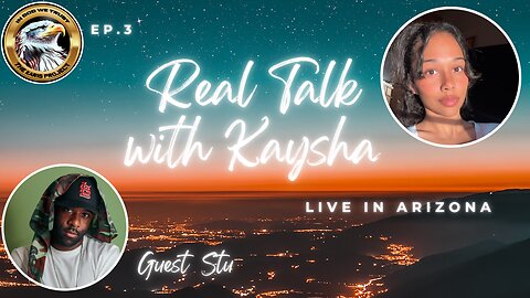 Ep. 3 – Real Talk with Kaysha