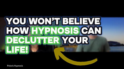 You won't believe how Hypnosis can declutter your life!