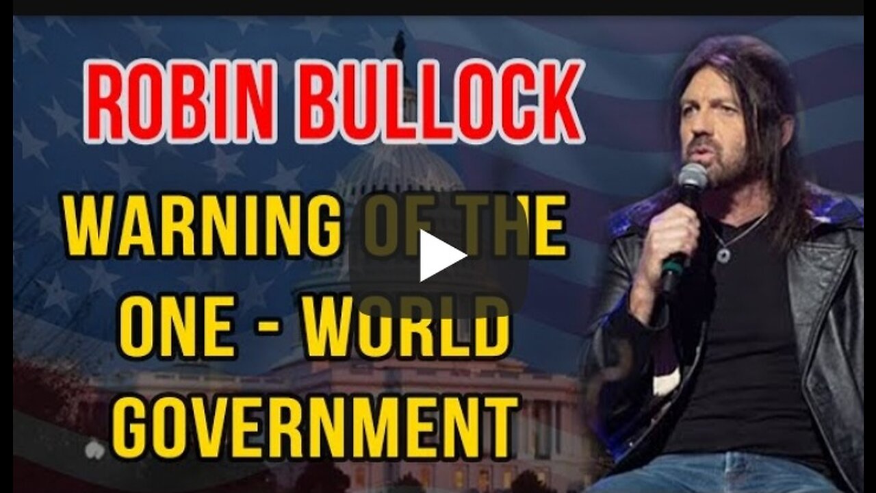 Warning of The One-world Government - Robin Bullock