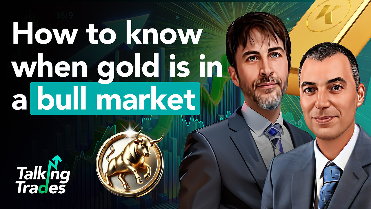 How to know when gold is in a bull market | Talking Trades