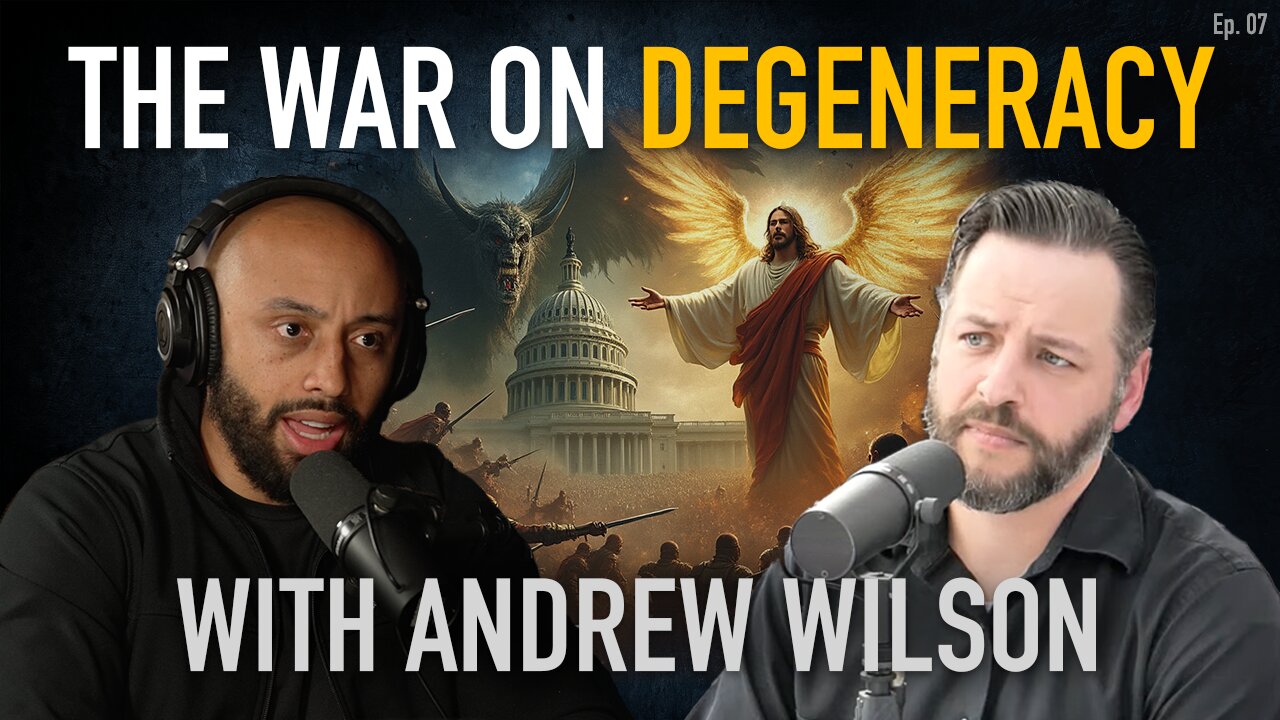 The War on Degeneracy with Andrew Wilson | Faith, Family & The DEEP STATE | Ep. #6