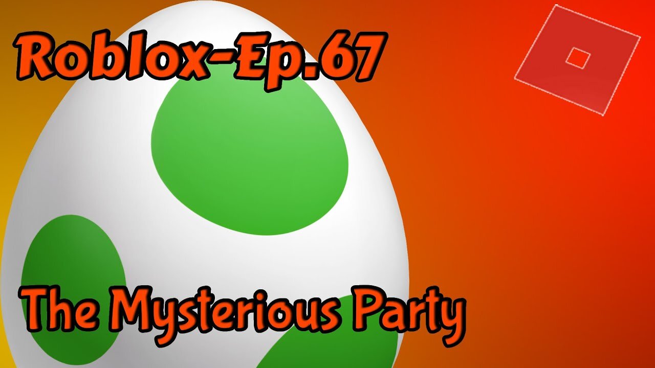 Roblox[Ep.67](The Mysterious Party)collect the Yoshi egg