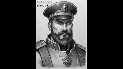 Warhammer 40000 Rogue Trader - Iconoclast Playthrough - 2 - Long Live Lord Capitain Rogue Trader