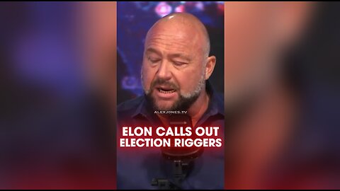 Alex Jones: Elon Musk is Calling Out Election Riggers - 10/21/24
