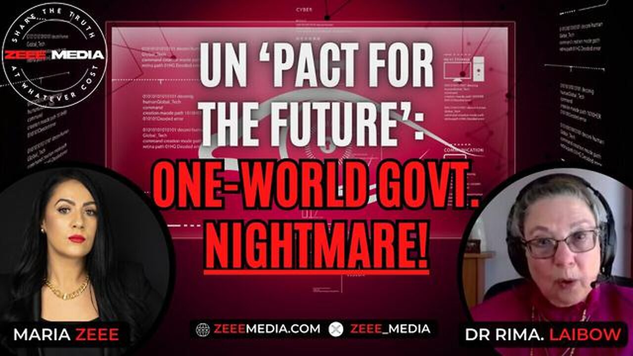Maria Zeee & Dr. Rima Laibow - UN to Launch 'Pact for the Future': ONE-WORLD GOVERNMENT NIGHTMARE!