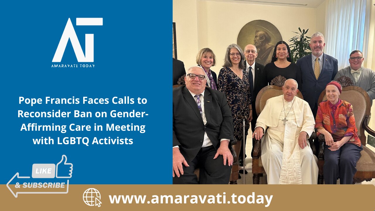 Pope Francis Faces Calls to Reconsider Ban on Gender Affirming Care in Meeting with LGBTQ Activists