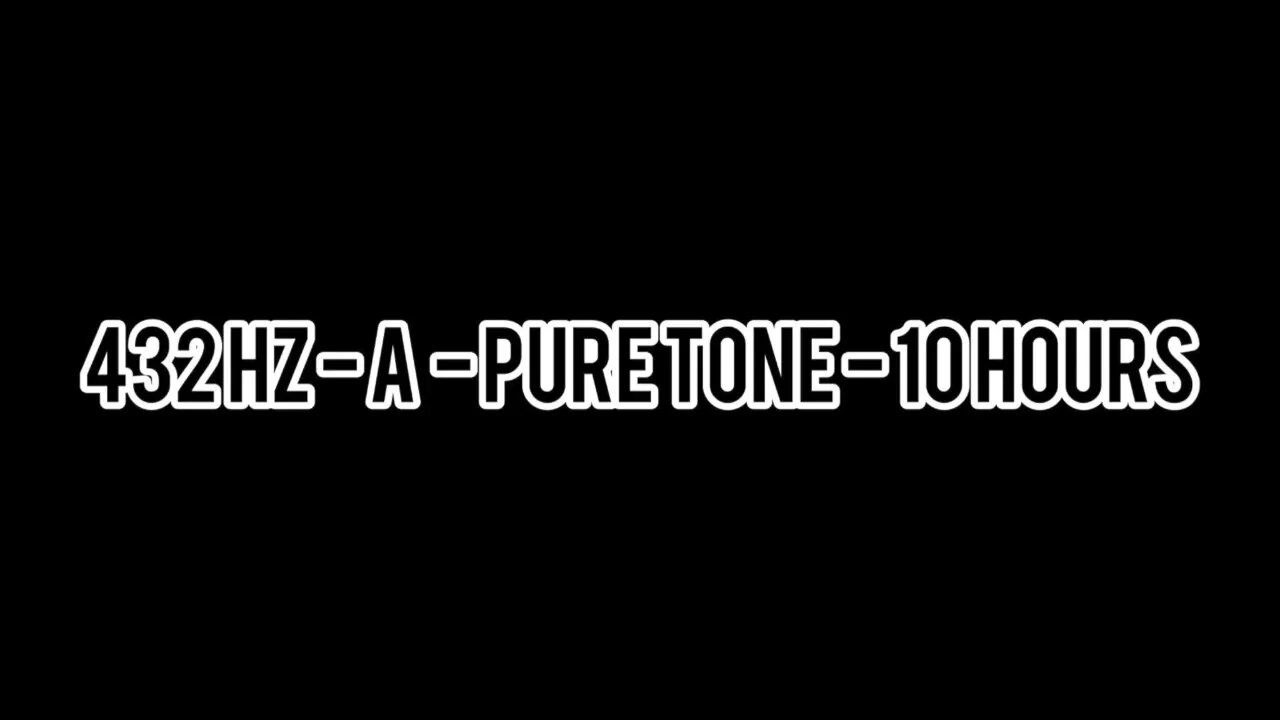 432hz - A - Pure Tone - 10 Hours