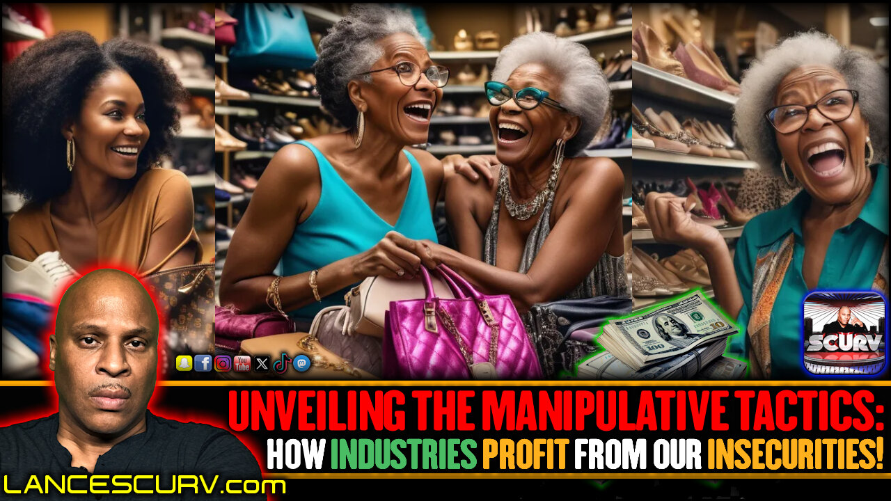 UNVEILING THE MANIPULATIVE TACTICS: HOW INDUSTRIES PROFIT FROM OUR INSECURITIES! | LANCESCURV