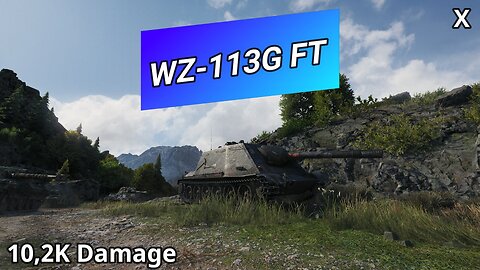 WZ-113G FT (10,2K Damage) | World of Tanks