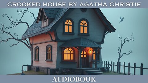 Crooked House - An Agatha Christie Classic Audiobook