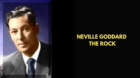 Neville Goddard The Rock