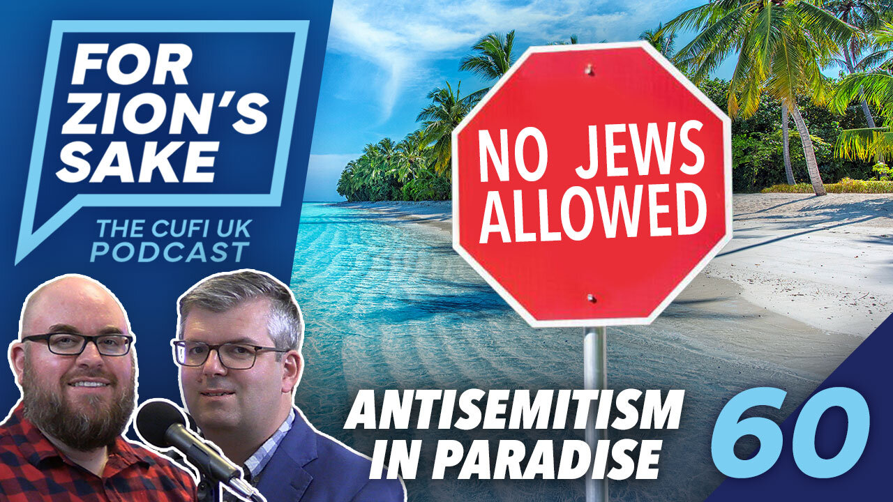 EP60 For Zion's Sake Podcast - Maldives Anti-Israel Discrimination Backfires & UK Jews Making Aliyah