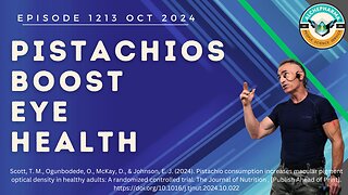 Pistachios Boost Eye Health: Study Ep. 1213 OCT 2024