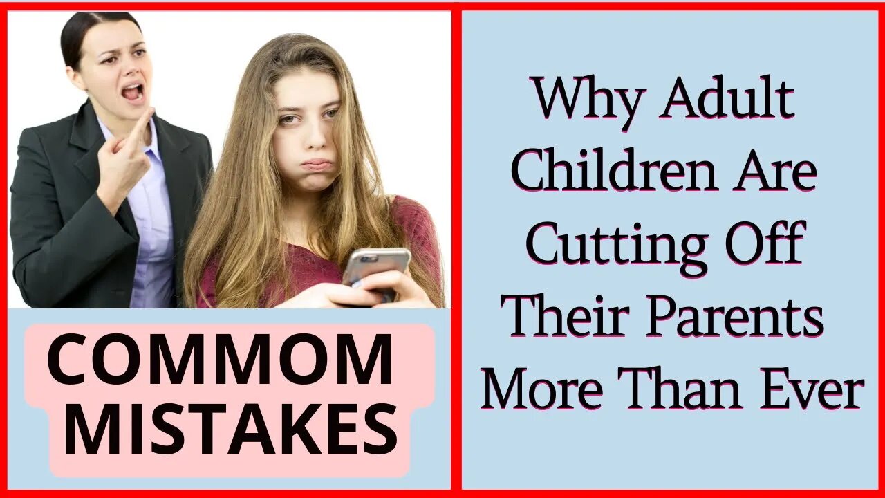 Why Adult Children Are Cutting Off Their Parents More Than Ever