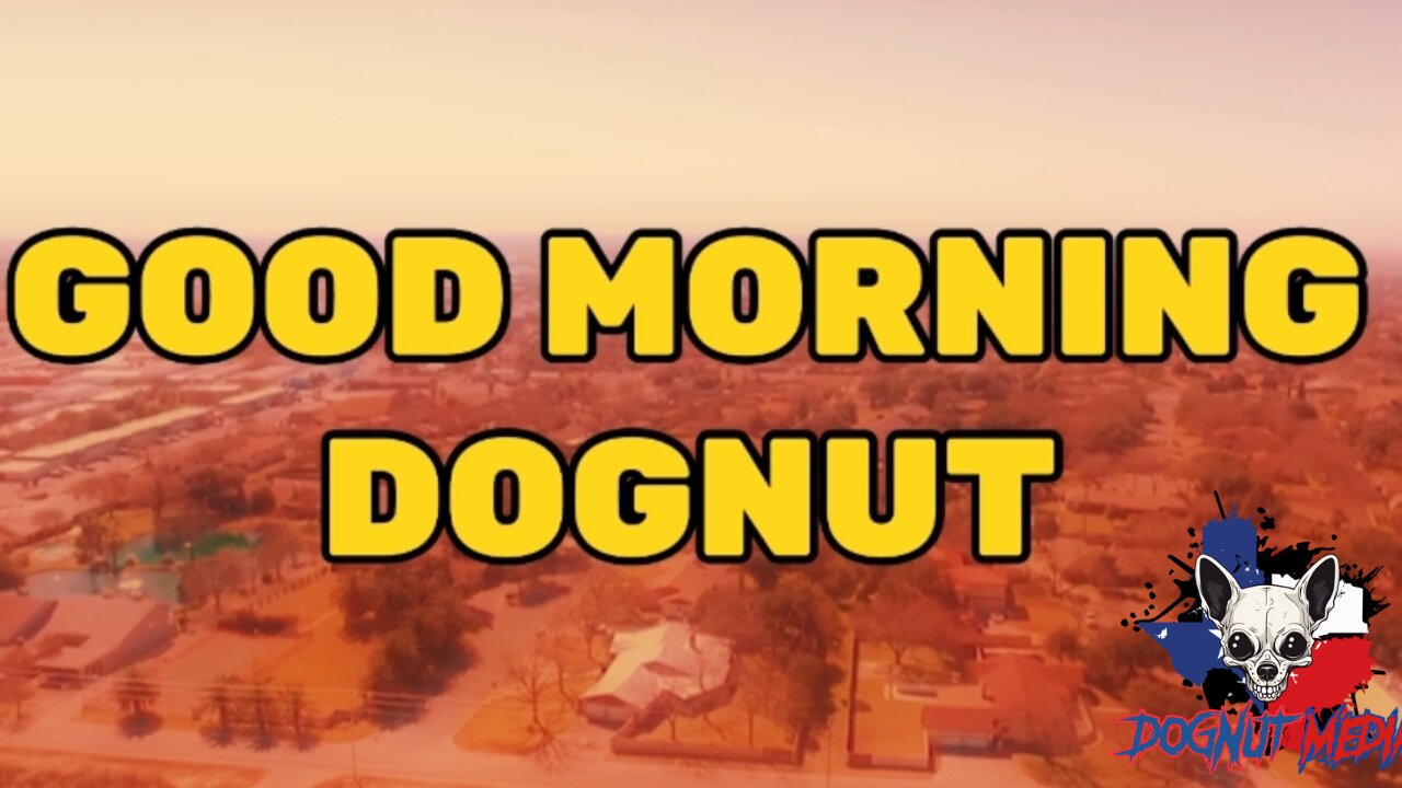 Good Morning Dognut : 10/6/24