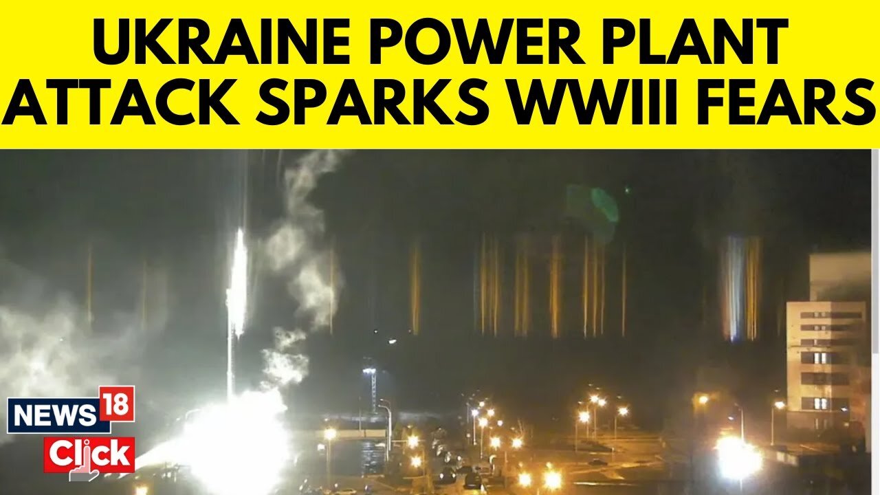 Russian Sets Europe’s Largest Nuclear Power Plant In Ukraine On Fire