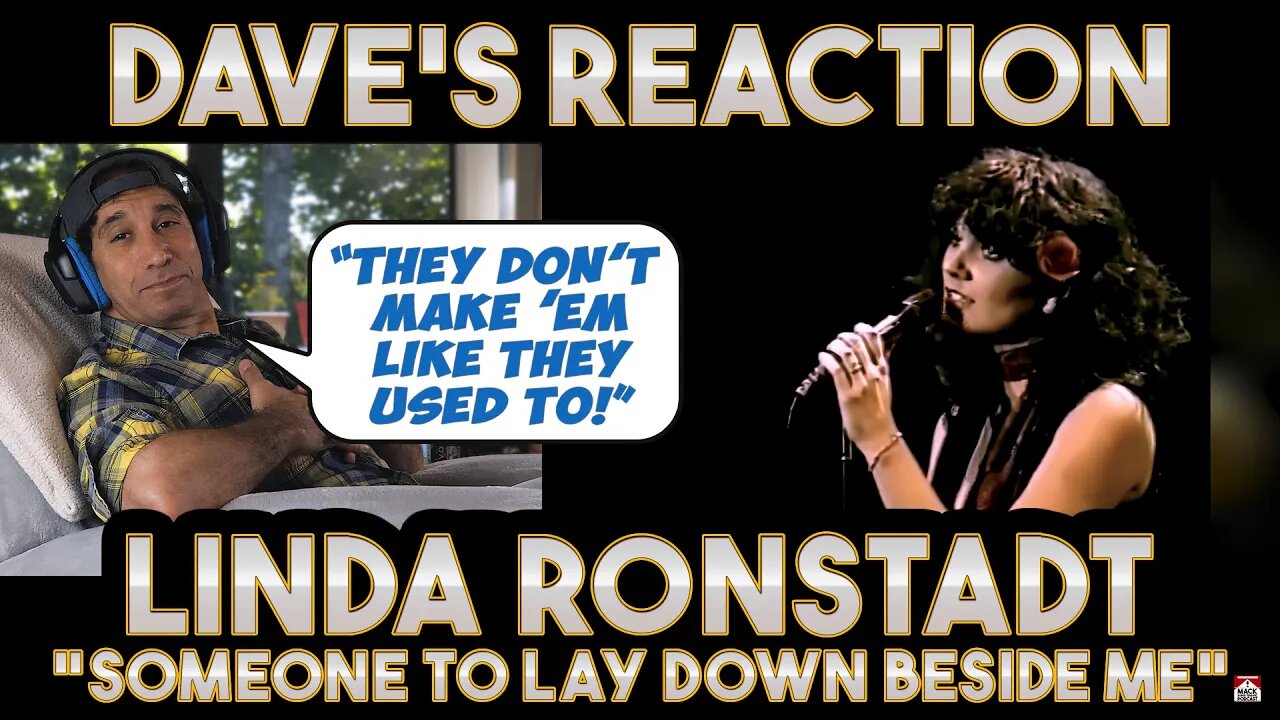 Dave's Reaction: Linda Ronstadt — Someone To Lay Down Beside Me