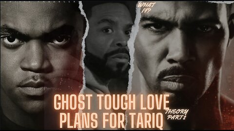 GHOST LOVE PLANS FOR TARIQ