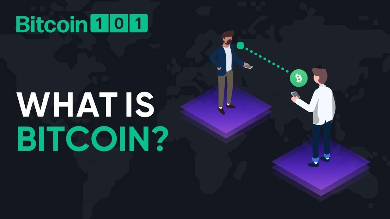 What is Bitcoin? - Bitcoin 101