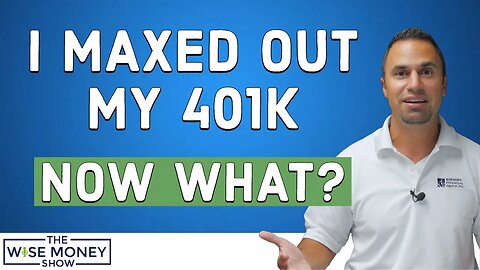 I Maxed Out My 401k — Now What?