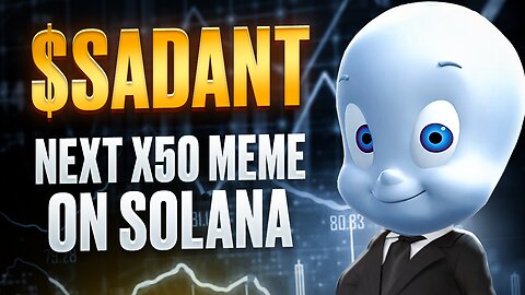 $SADANT: The Meme Coin That Conquers Gen Z and the Crypto Market 😎