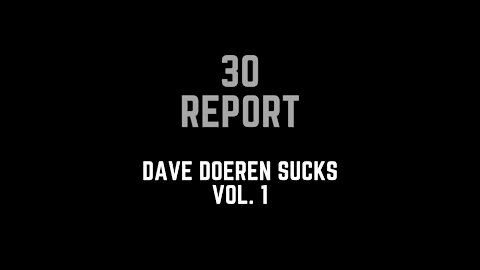 30 Report - Dave Doeren Sucks Vol. 1