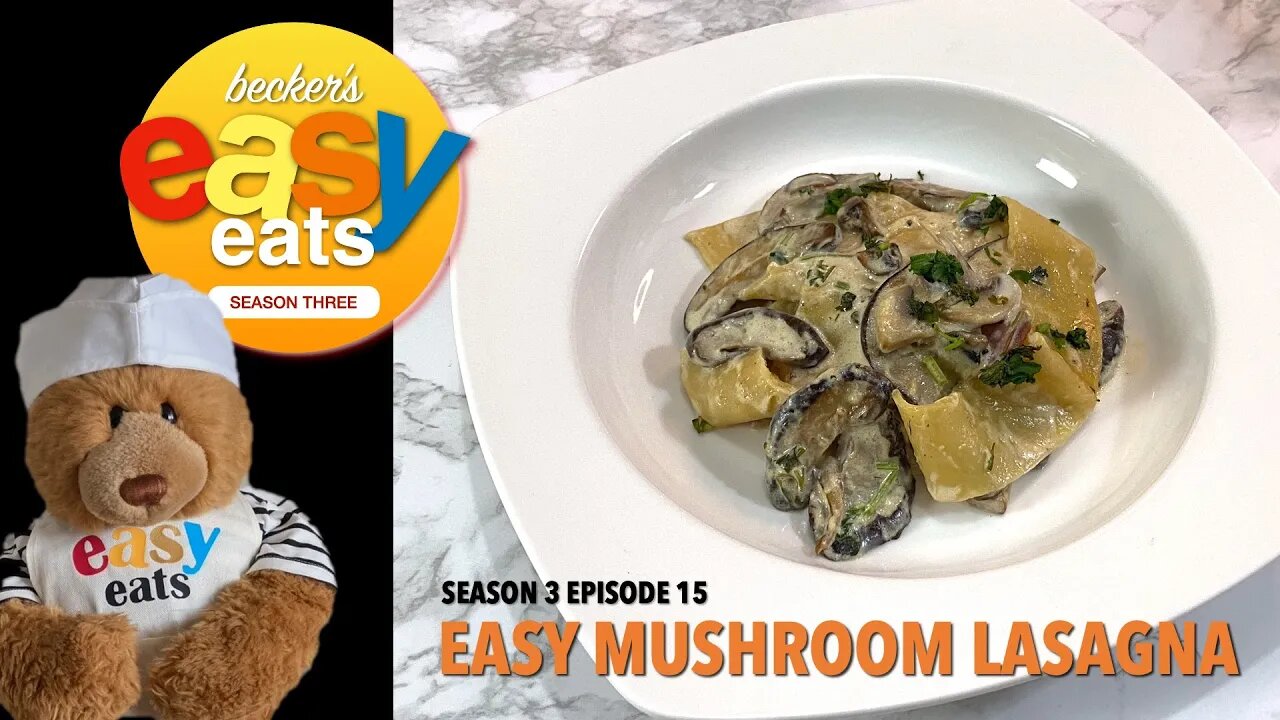 S03E15 Becker's Easy Eats: Easy Mushroom Lasagna