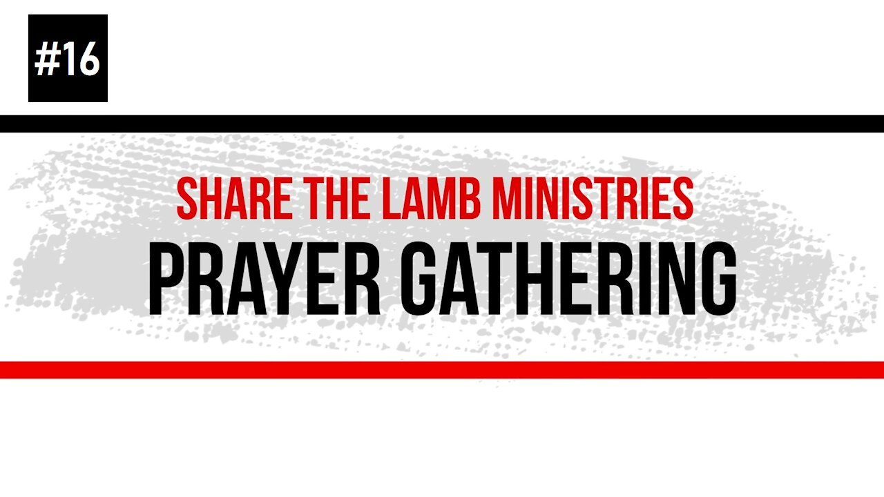 The Prayer Gathering - Share The Lamb TV